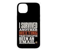 Custodia per iPhone 14 Plus Survived Another Meeting Could've Been Email