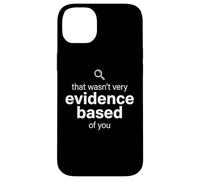 Custodia per iPhone 14 Plus That Wasn't Very Evidence Based of You Funny Nurse Nursing