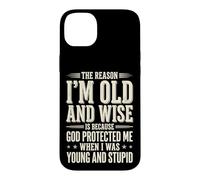 Custodia per iPhone 14 Plus The Reason I'm Old And Wise Is Because God Protected Me