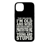 Custodia per iPhone 14 Plus The Reason I'm Old And Wise Is Because God Protected Me