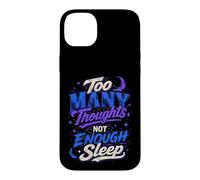 Custodia per iPhone 14 Plus Troppi Pensieri Non Abbastanza Sonno Design