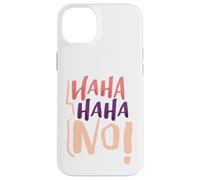 Custodia per iPhone 14 Plus Umorismo sarcastico HaHa HaHa No! Sarcasmo
