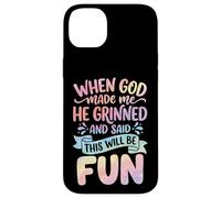 Custodia per iPhone 14 Plus When God Made Me He Grinned And Said This Will Be Fun