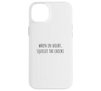 Custodia per iPhone 14 Plus When In Doubt, Squeeze the Cheeks Exercise Humor Design