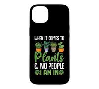 Custodia per iPhone 14 Plus When It Comes To Plants And No People I Am In