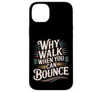 Custodia per iPhone 14 Plus Why Walk When You Can Bounce Maestro del Pogo Stick -