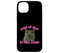 Custodia per iPhone 14 Plus Woke Up Sexy As Hell Again Funny Cat Meme Sarcastic