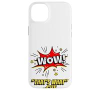 Custodia per iPhone 14 Plus Wow That's What She Funny Quote