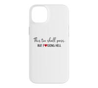 Custodia per iPhone 14 Plus WTF This Too Shall Pass But Fucking Hell Funny Saying F Hell
