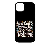 Custodia per iPhone 14 Plus You Can't Screw Up Doing Nothing Lazy Logic Jokes -