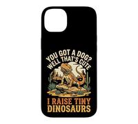 Custodia per iPhone 14 Plus You Got A Dog Well That's Cute I Raise Tiny Dinosaurs