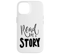 Custodia per iPhone 14 Poster con messaggio motivazionale "Read Me A Story"