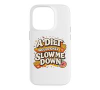 Custodia per iPhone 14 Pro A Diet Would Only Slow Me Down Funny Foodie Snack Lover