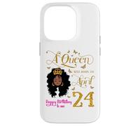 Custodia per iPhone 14 Pro A Queen Was Born on April 24 Happy Birthday To Me 24th Aprile