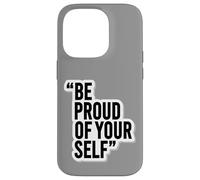 Custodia per iPhone 14 Pro Adesivo motivazionale "Be Proud of Yourself"