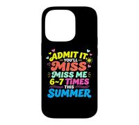 Custodia per iPhone 14 Pro Admit It You'll Miss Me 6-7 Times This Summer Last Day