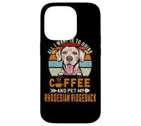 Custodia per iPhone 14 Pro All I Want Is To Drink Coffee & Pet My Rhodesian Ridgeback