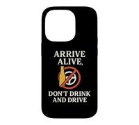 Custodia per iPhone 14 Pro Arrive Alive, Don't Drink & Drive | Regalo per la consapevolezza della sicurezza