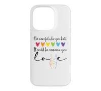 Custodia per iPhone 14 Pro Be Careful Who You Hate It Could Be Someone You Love Pride