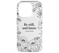 Custodia per iPhone 14 Pro Be still, and know. Psalm 46:10 Cristo Fede Fiore Bibbia Art