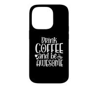 Custodia per iPhone 14 Pro Bevi caffè e sii fantastico amante della caffeina divertente