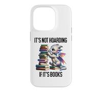Custodia per iPhone 14 Pro Book Dragon It's Not Hoarding if It's Books Sign Bookish