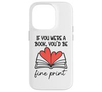 Custodia per iPhone 14 Pro Books are My Valentine If You Were a Book Youd Be Fine Print