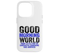 Custodia per iPhone 14 Pro Buongiorno Mondo Raggio del Sarcasmo Sarcastico Sunshine