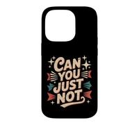 Custodia per iPhone 14 Pro Can You Just Not Confine del sarcasmo irritato