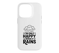 Custodia per iPhone 14 Pro Citazione I'm Only Happy When It Rains