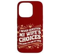 Custodia per iPhone 14 Pro Citazione in stile retrò I Never Question My Wife's Choices Marito