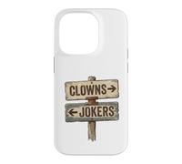 Custodia per iPhone 14 Pro Clowns to the left jolly to the right plank sign