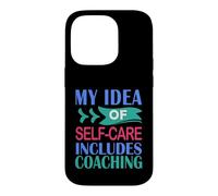 Custodia per iPhone 14 Pro Coaching divertente La mia idea di cura di sé include il coaching