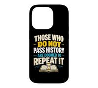 Custodia per iPhone 14 Pro Coloro che non passano la storia sono condannati a ripeterla