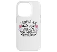 Custodia per iPhone 14 Pro Confiar Dios nos enseña a caminar en humildad