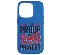 Custodia per iPhone 14 Pro Design con scritta "I'm The Proof God Answers Prayers"