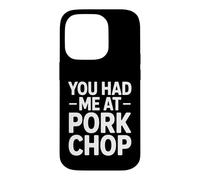 Custodia per iPhone 14 Pro Divertente braciola di maiale dicendo che mi avevi al braciola di maiale