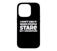 Custodia per iPhone 14 Pro Divertente, non mi piace quando la gente guarda scherzo