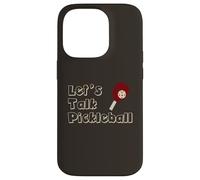 Custodia per iPhone 14 Pro Divertente Pickleball Let's Talk Pickleball