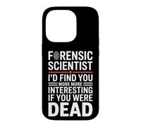 Custodia per iPhone 14 Pro Divertente scienziato forense dicendo che ti trovo di più