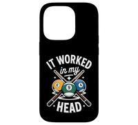Custodia per iPhone 14 Pro Divertente stecca da biliardo con scritta "It Worked In My Head