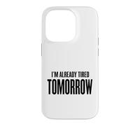 Custodia per iPhone 14 Pro Domani sono già stanco - mattina, caffè, lavoro, stress