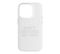 Custodia per iPhone 14 Pro Don`t Disturb My Vibe!