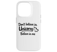 Custodia per iPhone 14 Pro Don't Believe in Unicorns - Believe in Me Funny Cute Citazione