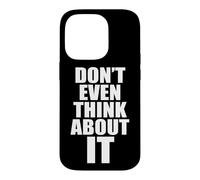 Custodia per iPhone 14 Pro Don't Even Think About It Non Pensarci Nemmeno No