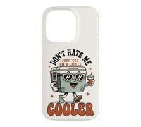 Custodia per iPhone 14 Pro Don't Hate Me Cos I'm A Little Cooler - Divertente scatola per il ghiaccio da picnic