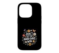 Custodia per iPhone 14 Pro Don't Let The Hard Days Win Inspirational Motivational Quote