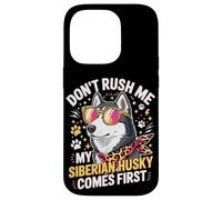 Custodia per iPhone 14 Pro Don't Rush Me My Siberian Husky Comes First