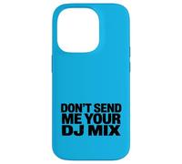 Custodia per iPhone 14 Pro Don't Send Me Your DJ Mix Techno Producer Vinyl Club Meme