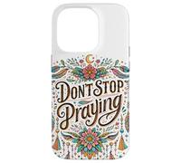 Custodia per iPhone 14 Pro Don't Stop Praying BOHO Christian retrò